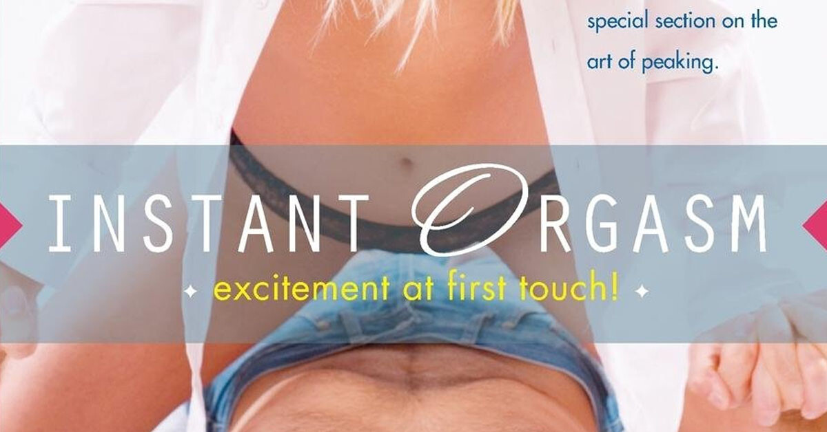<p>Instant orgasm</p>
<p>Instant orgasm</p>