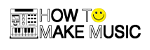 How To Make Music 